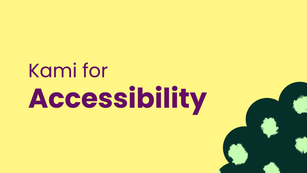 Kami for Accessibility